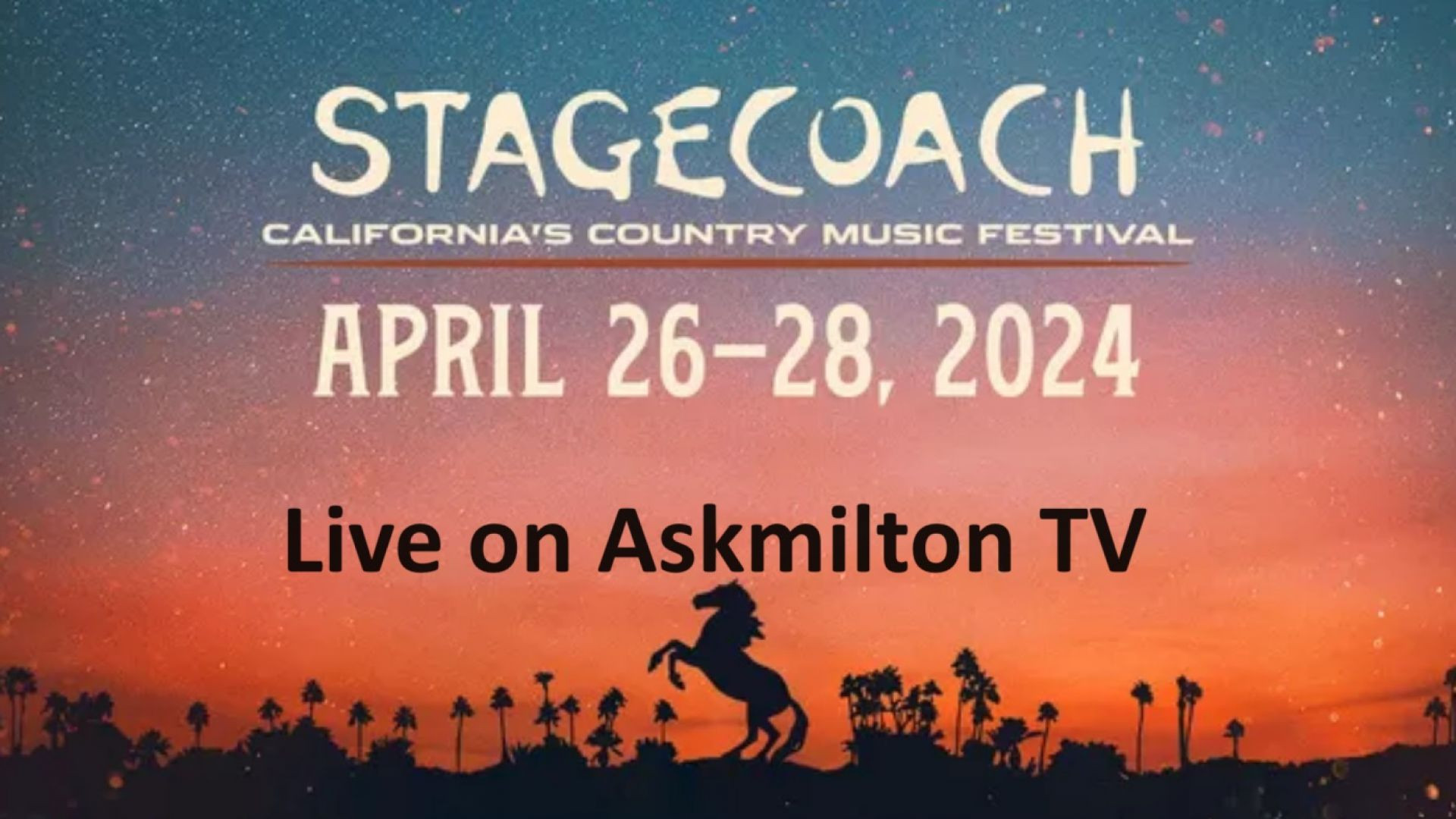 Will be Live Friday to Sunday at 4.PM PT StageCoach 2024 from Indio California Live on Askmilton.tv